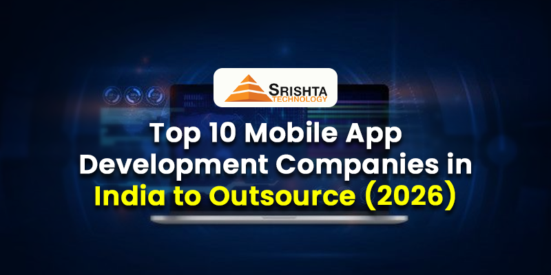 Top 10 Mobile App Development Companies in India to Outsource in 2026