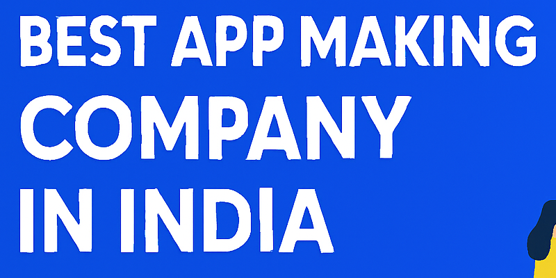 Best App Making Company In India
