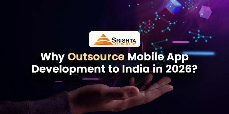 Why Outsourcing Mobile App Development to India in 2026 Is a Smart Decision