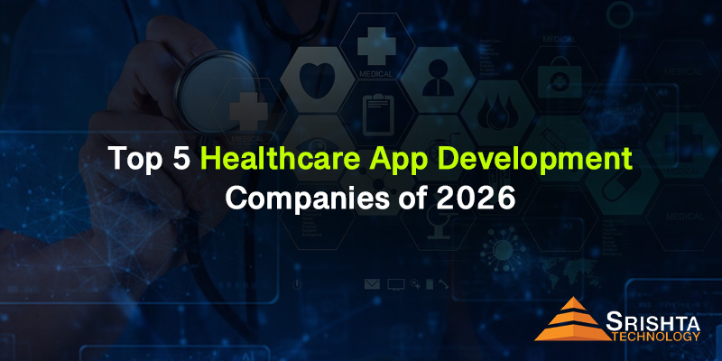 Top 5 Healthcare App Development Companies of 2026