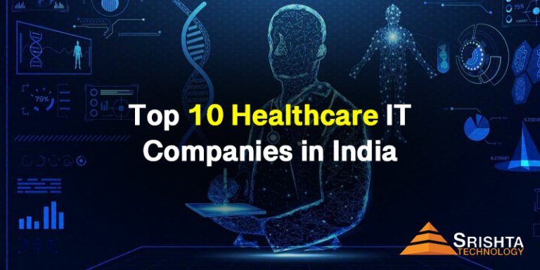 Top 10 healthcare IT companies in India - Srishta Technology