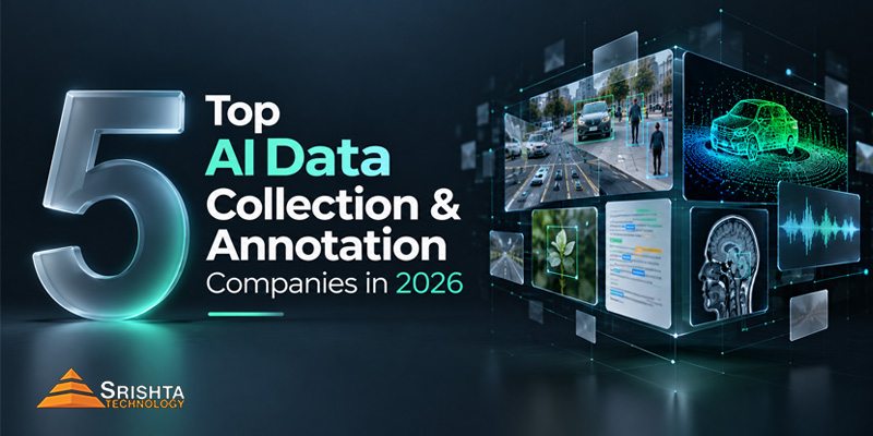 5 Top AI Data Collection & Annotation Companies in 2026